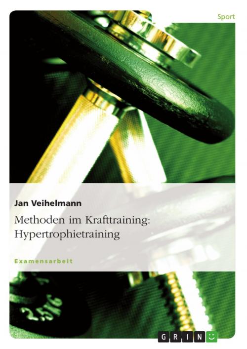 Cover of the book Methoden im Krafttraining: Hypertrophietraining by Jan Veihelmann, GRIN Verlag