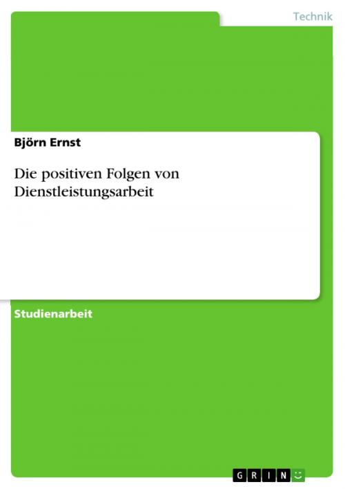 Cover of the book Die positiven Folgen von Dienstleistungsarbeit by Björn Ernst, GRIN Verlag