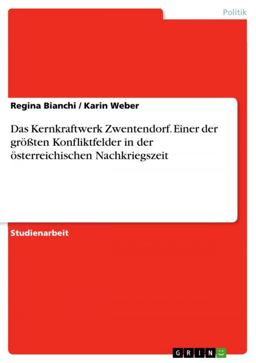 Cover of the book Das Kernkraftwerk Zwentendorf. Einer der größten Konfliktfelder in der österreichischen Nachkriegszeit by Regina Bianchi, Karin Weber, GRIN Verlag