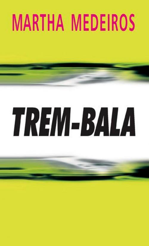 Cover of the book Trem-Bala by Martha Medeiros, L&PM Editores