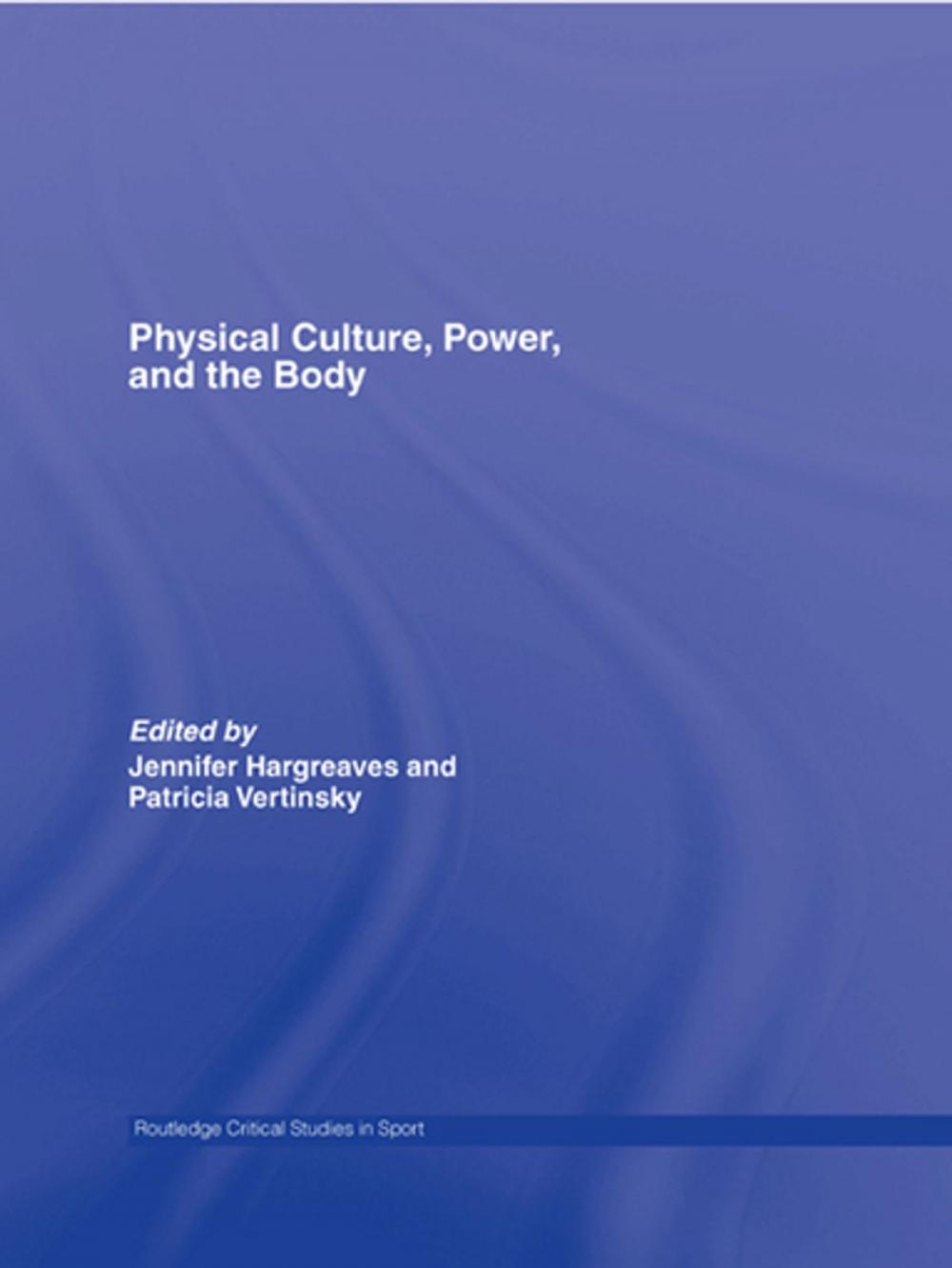 Big bigCover of Physical Culture, Power, and the Body