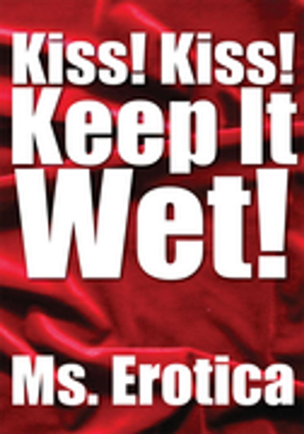Big bigCover of Kiss! Kiss! Keep It Wet!