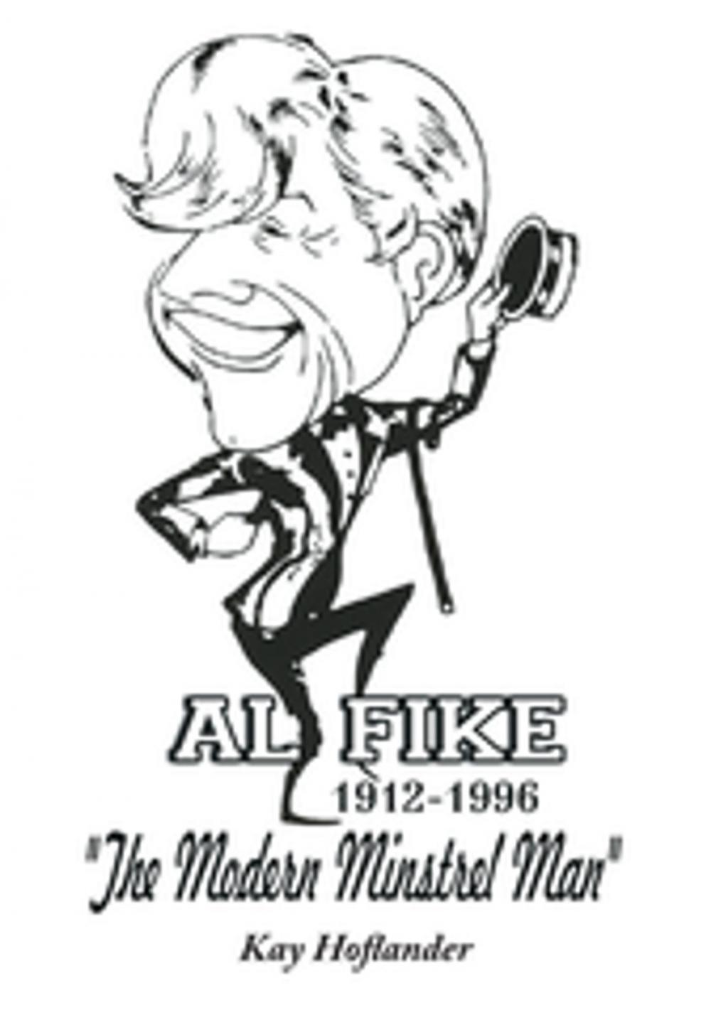 Big bigCover of Al Fike the Modern Minstrel Man 1912 - 1996