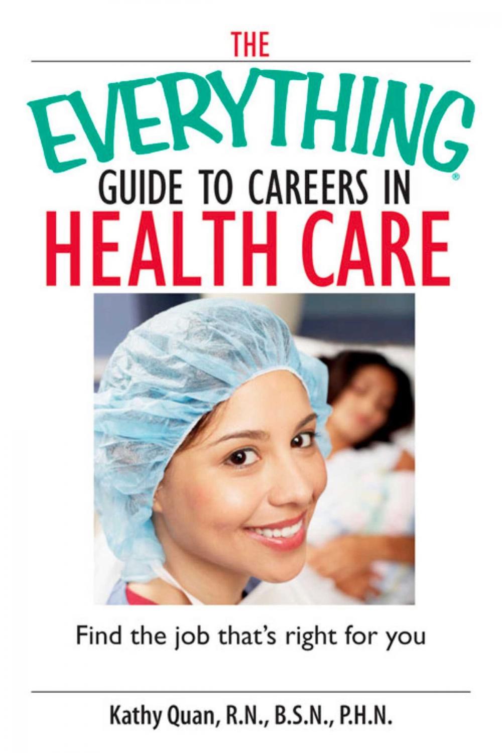 Big bigCover of The Everything Guide To Careers In Health Care