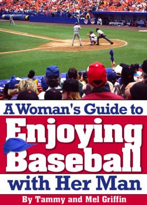 Cover of the book A Woman Guide to Enjoying Baseball With Her Man by Andy Sacker