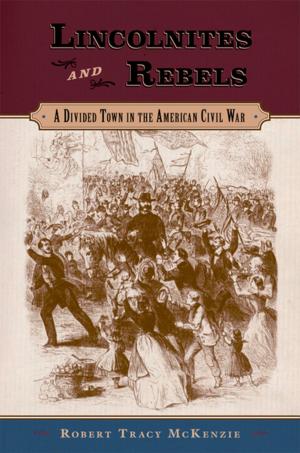 Cover of the book Lincolnites and Rebels by Laura M. Hartman
