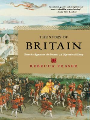 Cover of the book The Story of Britain: From the Romans to the Present: A Narrative History by Hannah Fry