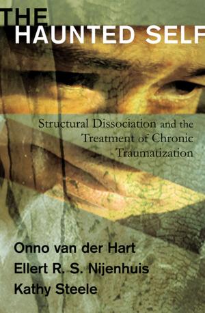 Book cover of The Haunted Self: Structural Dissociation and the Treatment of Chronic Traumatization