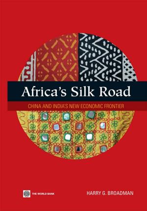 Cover of the book Africa's Silk Road: China And India's New Economic Frontier by Handjiski Borko; Lucas Robert E. B.; Martin Philip; Guerin Selen Sarisoy