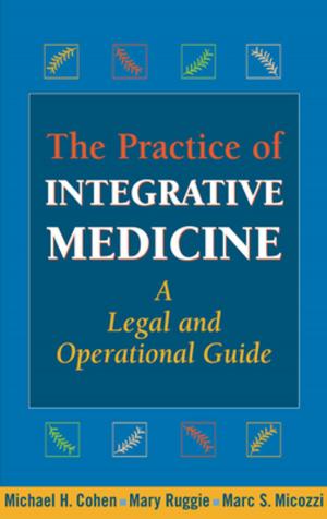 Cover of the book The Practice of Integrative Medicine by Elaine T. Jurkowski, MSW, PhD