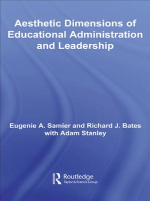 Cover of the book The Aesthetic Dimensions of Educational Administration & Leadership by Bruce Ecker, Robin Ticic, Laurel Hulley