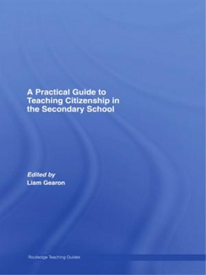 Cover of the book A Practical Guide to Teaching Citizenship in the Secondary School by Michael D. Yapko, Ph.D.