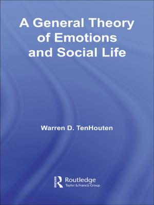 Cover of the book A General Theory of Emotions and Social Life by Scott E. Lemieux, David J. Watkins