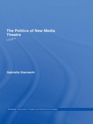Book cover of The Politics of New Media Theatre