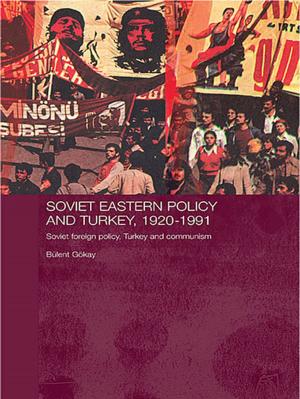 Cover of the book Soviet Eastern Policy and Turkey, 1920-1991 by Erkki Vesa Rope Kojonen