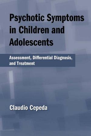 Cover of the book Psychotic Symptoms in Children and Adolescents by Angela Glenn, Jacquie Cousins, Alicia Helps