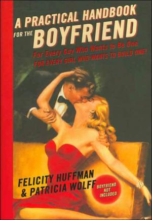 Cover of the book A Practical Handbook for the Boyfriend by Stephen Dando-Collins