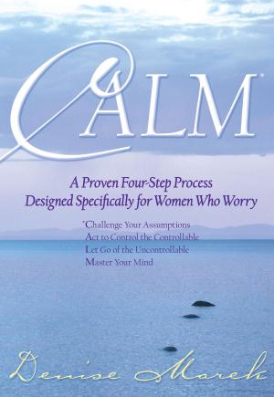Cover of the book CALM by Carmen Harra, Ph.D.