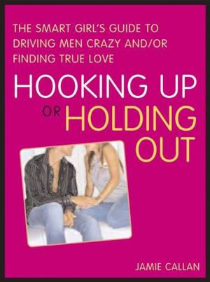 Cover of the book Hooking Up or Holding Out by Mariela Dabbah