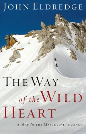 Cover of the book The Way of the Wild Heart by Max Lucado