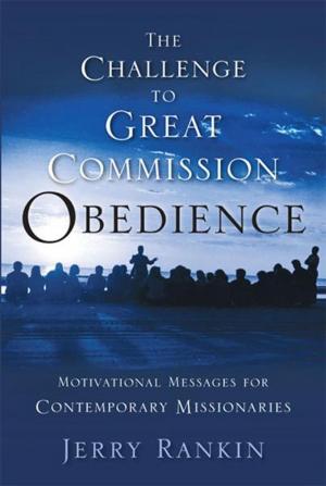 Cover of the book A Challenge to Great Commission Obedience by C. Ben Mitchell, D. Joy Riley, MD