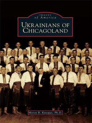 Cover of the book Ukrainians of Chicagoland by John F. Hogan, Alex A. Burkholder