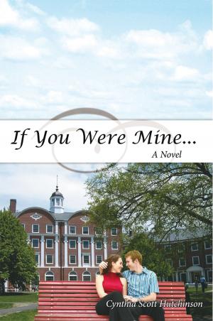 Cover of the book If You Were Mine ... by William Roosevelt Leggette