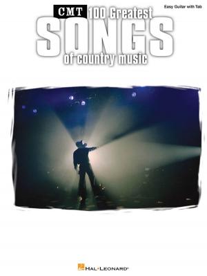 Cover of the book CMT's 100 Greatest Country Songs Songbook by Dean Pitchford, Tom Snow
