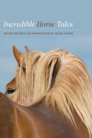 Cover of the book Incredible Horse Tales by Dick Pieper, Cheryl Cody