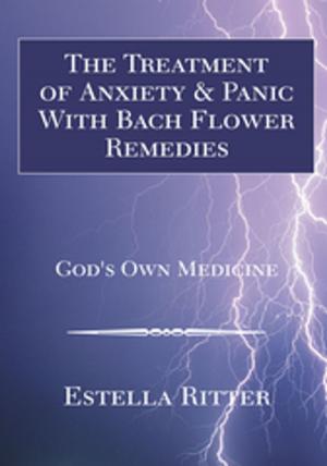 Cover of the book The Treatment of Anxiety & Panic with Bach Flower Remedies by Joane Trojansek