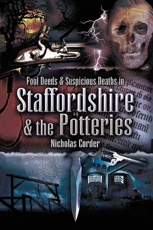 Cover of the book Foul Deeds and Suspicious Deaths in Staffordshire & The Potteries by Abby Jane Morrell