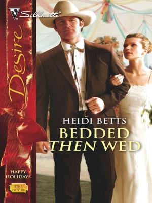 Cover of the book Bedded Then Wed by Justine Davis