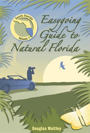 Cover of the book Easygoing Guide to Natural Florida by Larry Perez
