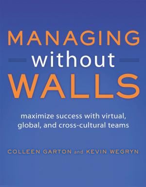 Cover of the book Managing Without Walls by Colleen Garton, Erika McCulloch