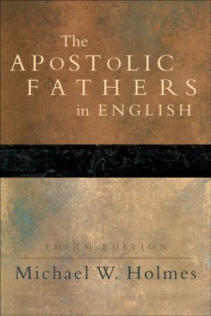 Cover of the book The Apostolic Fathers in English by John Wimber, Kevin Springer