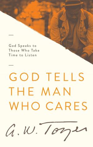 Cover of the book God Tells the Man Who Cares by Joshua Michael Weidmann