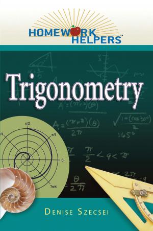 Cover of the book Homework Helpers: Trigonometry by Denise Szecsei