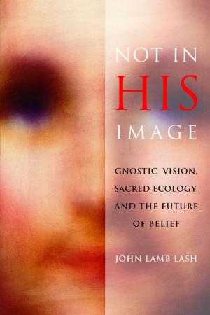 Cover of the book Not in His Image by Eric Toensmeier, Jonathan Bates