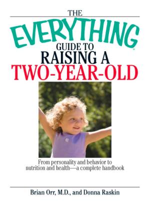 Book cover of The Everything Guide To Raising A Two-Year-Old