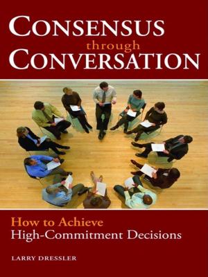 Cover of the book Consensus Through Conversations by Charles  I. Budd PMP, Charlene S. Budd PhD, CPA, CMA, CFM, PMP