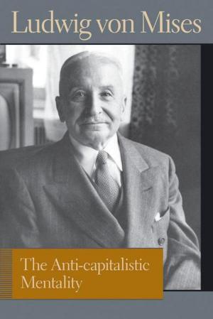 Cover of the book The Anti-capitalistic Mentality by Frédéric Bastiat