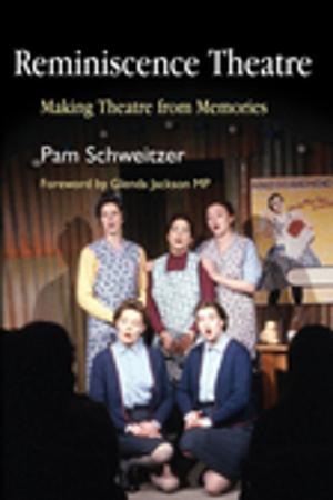 Cover of the book Reminiscence Theatre by Gary Mitchell, Jan Dewing, Caroline Baker, Brendan McCormack, Tanya McCance, Michelle Templeton, Helen Kerr, Ruth Lee, Jessie McGreevy, Marsha Tuffin, Ian Andrew James