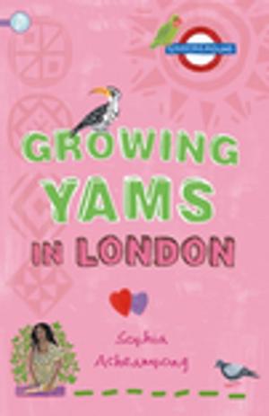 Cover of the book Growing Yams in London by Kate Le Vann