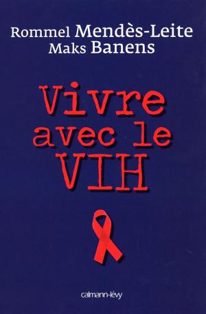 Cover of the book Vivre avec le VIH by Geneviève Senger