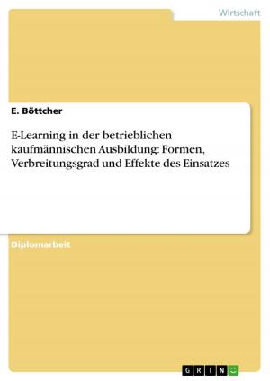Cover of the book E-Learning in der betrieblichen kaufmännischen Ausbildung: Formen, Verbreitungsgrad und Effekte des Einsatzes by Jasmin Armbrust