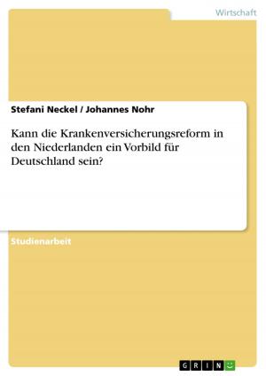 Cover of the book Kann die Krankenversicherungsreform in den Niederlanden ein Vorbild für Deutschland sein? by Florian Simmerer