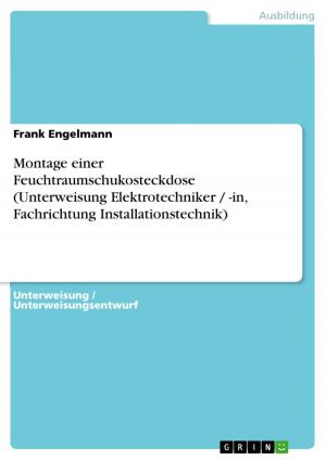 Cover of the book Montage einer Feuchtraumschukosteckdose (Unterweisung Elektrotechniker / -in, Fachrichtung Installationstechnik) by François Roebben, Nicolas Vidal, Bruno Guillou, Nicolas Sallavuard