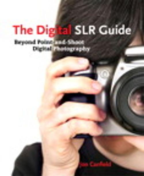 Cover of the book The Digital SLR Guide by Jon Canfield, Pearson Education