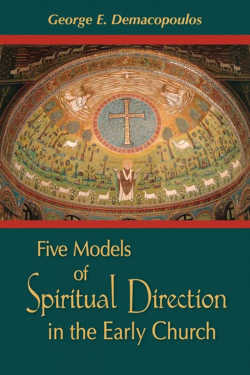 Cover of the book Five Models of Spiritual Direction in the Early Church by George E. Demacopoulos, University of Notre Dame Press