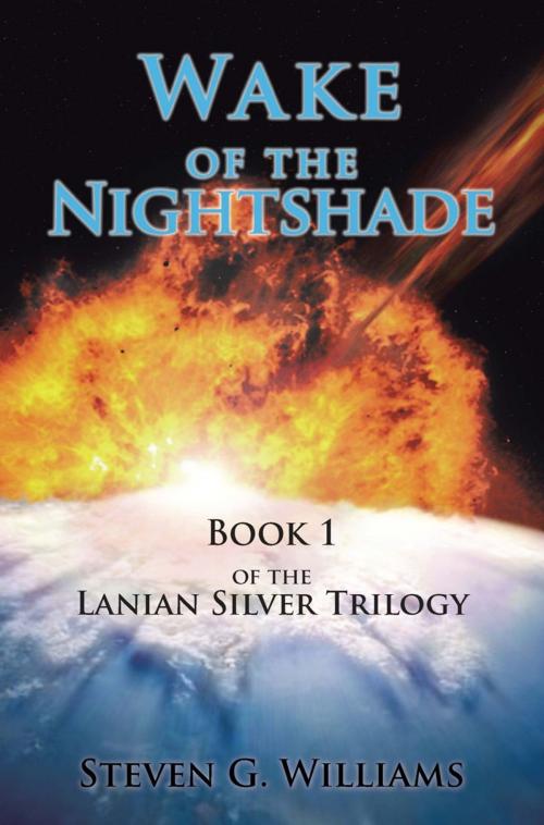 Cover of the book Wake of the Nightshade by Steven G. Williams, iUniverse